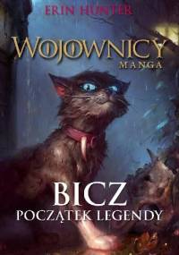 Bicz. Początek legendy. Wojownicy. Manga - Erin Hunter, Dan Jolley
