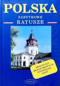 Polska. Zabytkowe ratusze - Roman Pawlak