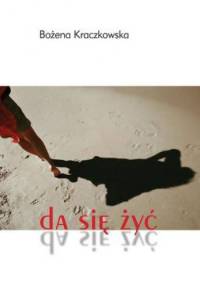 Da się żyć - Bożena Kraczkowska