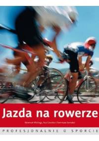 Jazda na rowerze. Profesjonalnie o sporcie