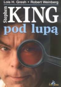 Stephen King pod lupą - Lois H. Gresh, Robert Weinberg