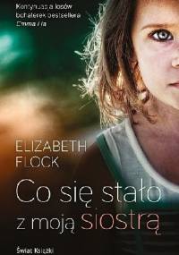 Co się stało z moją siostrą? - Elizabeth Flock