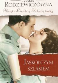 Jaskółczym szlakiem - Maria Rodziewiczówna