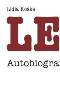 Lec. Autobiografia słowa - Lidia Kośka