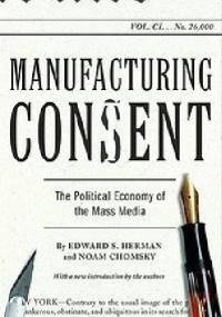 Manufacturing Consent: The Political Economy of the Mass Media - Noam Chomsky, Edward S. Herman