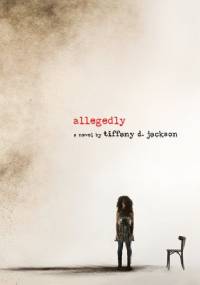 Allegedly - Tiffany D. Jackson