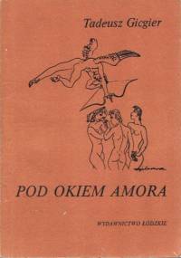 Pod okiem Amora - Tadeusz Gicgier