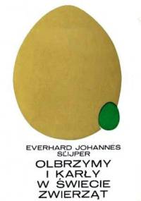 Olbrzymy i karły w świecie zwierząt - Everhard Johannes Slijper