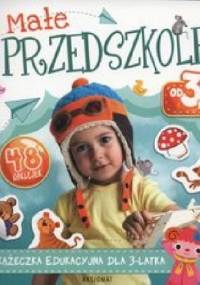 Małe przedszkole od 3 lat - Anna Podgórska