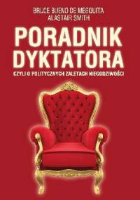 Poradnik dyktatora - Bruce Bueno de Mesquita, Alastair Smith