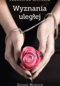 Wyznania uległej - Sophie Morgan
