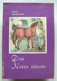 Dym. Nasza szkapa - Maria Konopnicka