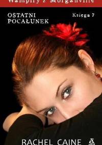Wampiry z Morganville. Księga 7: Ostatni Pocałunek - Rachel Caine