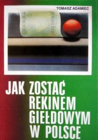 Jak zostać rekinem giełdowym w Polsce - Tomasz Adamiec