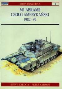 M1 Abrams. Czołg amerykański 1982-92 - Steven J. Zaloga, Peter Sarson