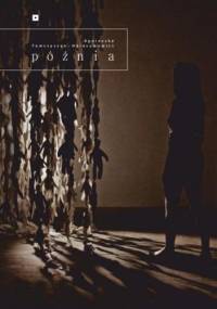 Późnia - Agnieszka Tomczyszyn-Harasymowicz