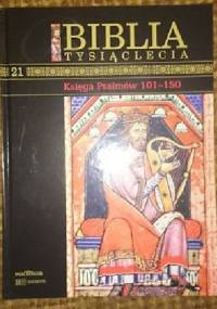 Biblia Tysiąclecia - Księga psalmów 101-150 T.21