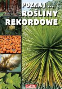 Poznaj... rośliny rekordowe - Michał Wójcik, Iwona Mróz