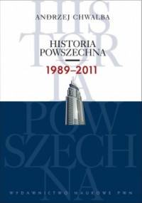 Historia powszechna. 1989-2011 - Andrzej Chwalba