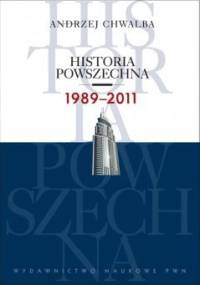 Historia powszechna. 1989-2011 - Andrzej Chwalba