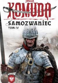Samozwaniec, tom 4 - Jacek Komuda