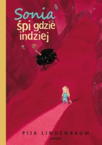 Sonia śpi gdzie indziej - Pija Lindenbaum