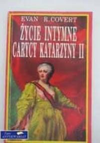 Życie intymne carycy Katarzyny II - Evan R. Covert