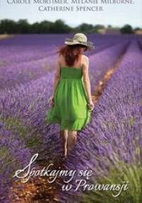 Spotkajmy się w Prowansji - Catherine Spencer, Carole Mortimer