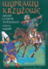 Wyprawy Krzyżowe. Armie ludów tureckich. - Andrzej Michałek