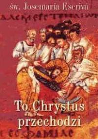 To Chrystus przechodzi - Josemaría Escrivá de Balaguer