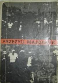 Przeżyli Majdanek. - Czesław Rajca, Anna Wiśniewska