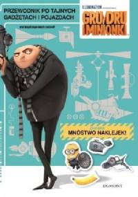 Gru, Dru i minionki. Przewodnik po tajnych gadżetach i pojazdach oraz innych superowych rzeczach! - praca zbiorowa