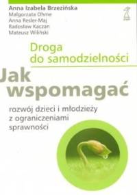 Droga do samodzielności. Jak wspomagać rozwój dzieci i młodzieży z ograniczeniami sprawności