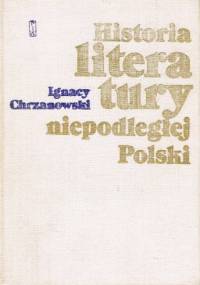 Historia literatury niepodległej Polski (965-1795) - Ignacy Chrzanowski