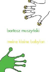 Meine kleine babylon - Bartosz Muszyński