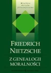 Z genealogii moralności - Fryderyk Nietzsche