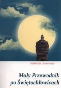 Mały Przewodnik po Świętochłowicach - Marian Piegza, Zdzisław Klose