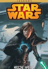 Star Wars: Mroczne Imperium - Tom Veitch, Cam Kennedy