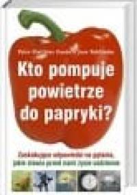 Kto pompuje powietrze do papryki? - Peter Matthias Gaede, Jens Rehlaender
