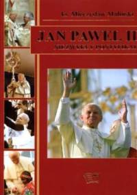Jan Paweł II. Niezwykły pontyfikat. - Mieczysław Maliński