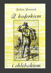 Z kuferkiem i chlebakiem - Julian Janczak