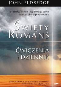 Święty romans. Ćwiczenia i dziennik - John Eldredge
