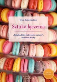 Sztuka łączenia - Erica Bauermeister