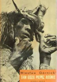 Tam gdzie pieprz rośnie. Reportaż z trzech tysięcy wysp - Wiesław Górnicki