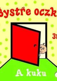 Bystre oczka. A kuku - Joanna Homel, Iwona Janoszek