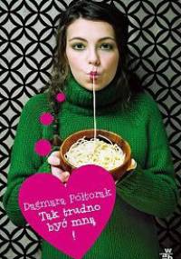 Tak trudno być mną! - Dagmara Półtorak