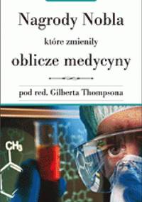 Nagrody Nobla które zmieniły oblicze medycyny - Gilbert Thompson