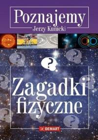 Zagadki fizyczne - Jerzy Kunicki