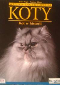 Wielka encyklopedia Koty - Kot w historii tom 8 - Bruce Fogle