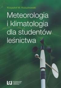 Meteorologia i klimatologia dla studentów leśnictwa - M. Kożuchowski Krzysztof